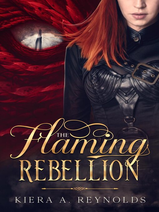 Title details for The Flaming Rebellion by Kiera A. Reynolds - Available
